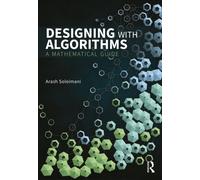 Designing with Algorithms : A Mathematical Guide