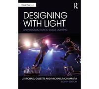 Designing with Light: An Introduction to Stage Lighting
