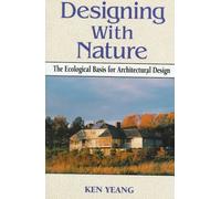 Designing with Nature: The Ecological Basis for Architectural Design