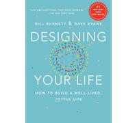 Designing Your Life: How to Build a Well-Lived, Joyful Life by Bill Burnett (Eng
