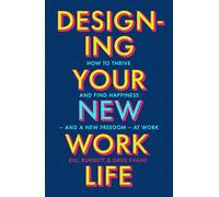 Designing Your New Work Life: The #1 New York Times bestseller for building the perfect career (Paperback) - Bill Burnett Book