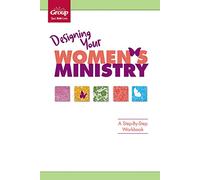 Designing Your Women's Ministry: A Step-By-Step Planning Guide