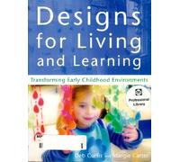 Designs for Living and Learning: Transforming Early Childhood Environments