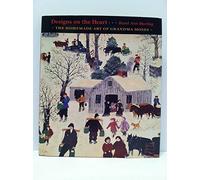 Designs on the Heart: The Homemade Art of Grandma Moses