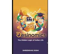 Desinomics - The Hidden Logic of Indian Life
