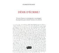 Désir d'écrire ?: 50 textes d'auteur.e.s contemporain.e.s accompagnés de propositions pour stimuler l'écriture et la créativité