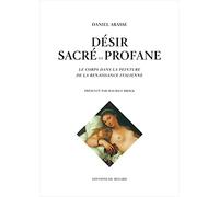 Désir sacré et profane : Le corps dans la peinture: Le corps dans la peinture de la Renaissance italienne