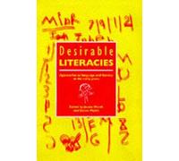Desirable Literacies: Approaches to Language and Literacy in the Early Years