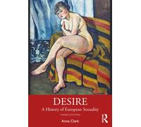 Desire : A History of European Sexuality