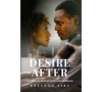 Desire After: A tangled Web of Love and Intrigue