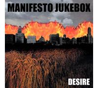 Desire by Manifesto Jukebox (2006-05-22)