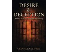 Desire & Deception: How Catholics Stopped Believing