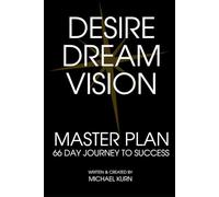 Desire Dream Vision Master Plan | 66 Day Journey to Success