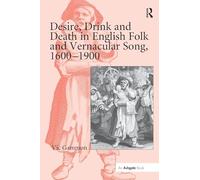Desire, Drink and Death in English Folk and Vernacular Song, 1600-1900