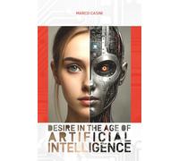 Desire in the Age of Artificial Intelligence: Ethics and Philosophical Reflections