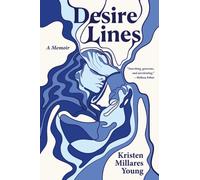 Desire Lines : A Memoir