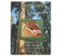 Desire of All Nations - Volume 2 - Student's Booklet: The Desire of Ages Chapters VII-XI and Study Guide