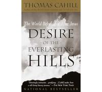 Desire of the Everlasting Hills: The World Before and After Jesus: 03 (Hinges of History)