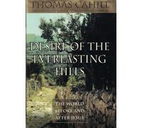 Desire of the Everlasting Hills: The World before and after Jesus (Hinges of History)