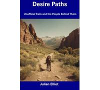 Desire Paths: Unofficial Trails and the People Behind Them
