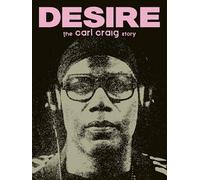 Desire: The Carl Craig Story