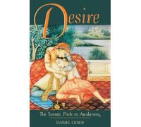 Desire : The Tantric Path to Awakening