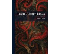 Desire Under the Elms