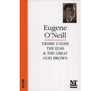 Desire Under the Elms & The Great God Brown