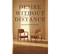 Desire Without Distance: Attraction That Does Not Hurt (The Attractiveness Series)