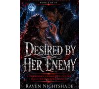 DESIRED BY HER ENEMY: A Forbidden Enemies to Lovers Wolf Shifter Romance (The Nightveil Pack Chronicles)