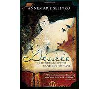 Desiree: The Bestselling Story of Napoleon's First Love