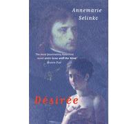 Desiree : The most popular historical romance since GONE WITH THE WIND