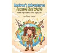 Desiree's Adventures Around the World: Let's explore the world together