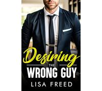Desiring the Wrong Guy: An Opposites Attract, Vacation Fling, Age Gap Romance (Love Unintended)