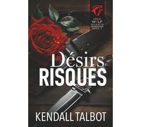 Désirs Risqués (Wolf Sécurité Opérations série)