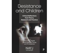 Desistance and Children: Critical Reflections from Theory, Research and Practice