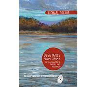 Desistance from Crime: New Advances in Theory and Research (Palgrave's Frontiers in Criminology Theory)