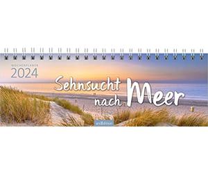 Desk Calendar Longing for Sea 2024: Practical Diary with Weekly Calendar for More Sea