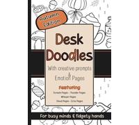 Desk Doodles - Autumn Edition: Creative Doodle Prompts, Expression Pages, and Autumn Inspired Drawing Fun for Stress Relief and Relaxation
