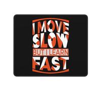 Desk Pad I Move Slow But I Learn Fast Stitched Edges Mouse Pad Anti-Slip Rubber Base Gaming Mousepad For Home Office Pc 25X30Cm
