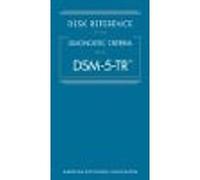 Desk Reference to the Diagnostic Criteria From DSM-5-TR®