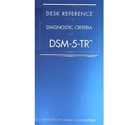 Desk Reference to the Diagnostic Criteria from DSM-5-TR™