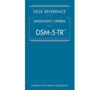Desk Reference to the Diagnostic Criteria From DSM-5-TR®