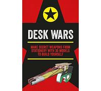 Desk Wars: Make secret weapons from stationery with 30 models to build yourself (Mini Weapons of Mass Destruction)
