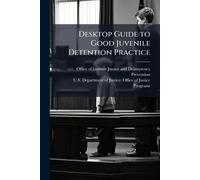 Desktop Guide to Good Juvenile Detention Practice