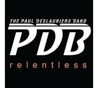 Deslauriers, Paul -Band- - Relentless