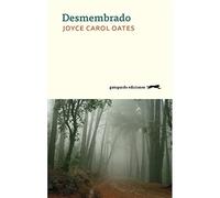 Desmembrado (Spanish Edition) - Spanish Language Paperback NEW Joyce Carol Oat 2