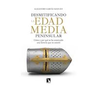 Desmitificando la Edad Media peninsular: Cómo y por qué se ha construido una historia que no existió: 1076 (Mayor)