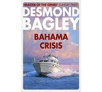 DESMOND BAGLEY: A Compelling Caribbean Action Thriller of Mystery and Revenge