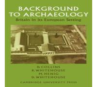 Desmond Collins Background to Archaeology: Britain in Its European Setting Desmond Collins Multicolor